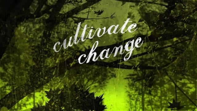 Cultivate Change Intro